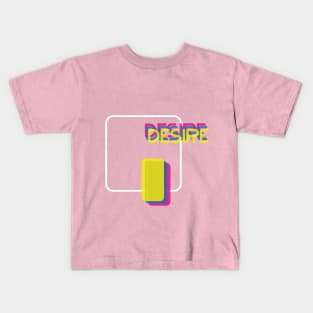Desire Kids T-Shirt